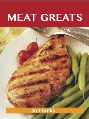 cover image of Meat Greats: Delicious Meat Recipes, The Top 100 Meat Recipes
